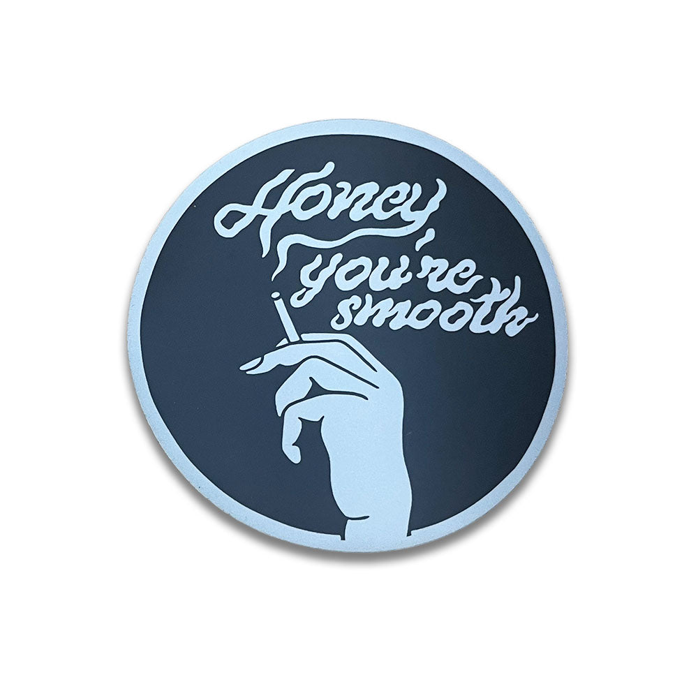 "Honey, You're Smooth" Sticker